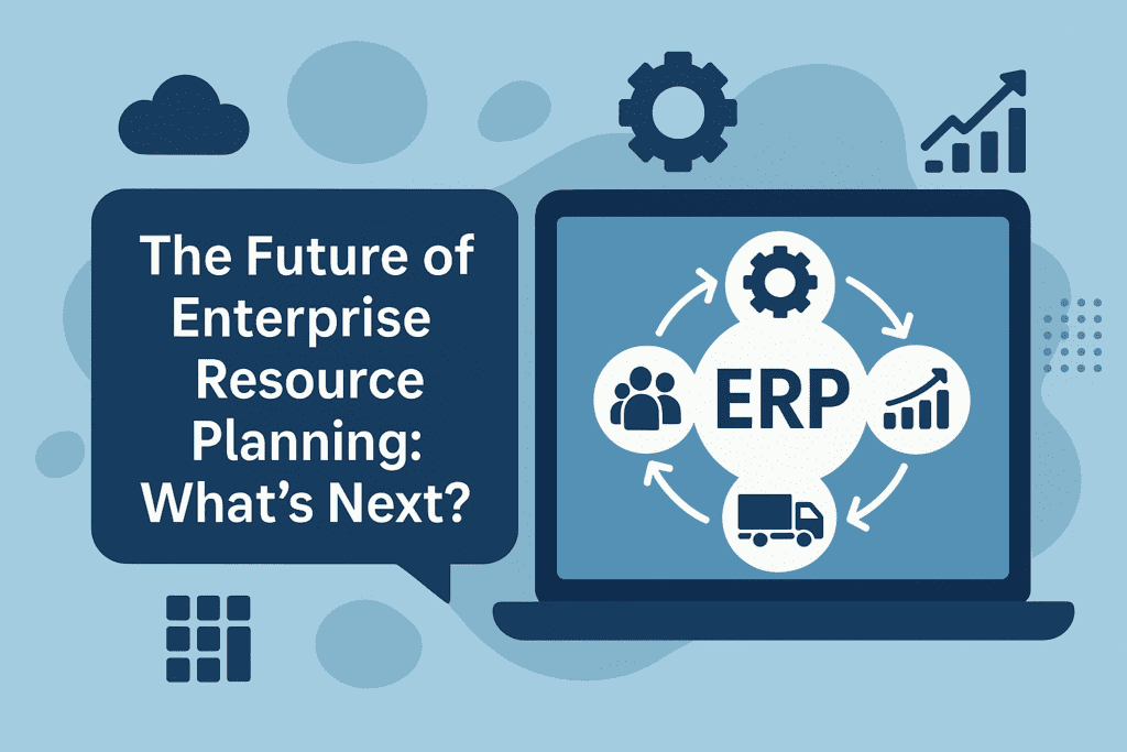 The Future of Enterprise Resource Planning 