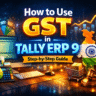 GST in Tally ERP 9: How to Use It Step by Step (2026 Guide)