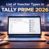 List of Voucher Types in Tally Prime 2026: The Ultimate Professional Guide