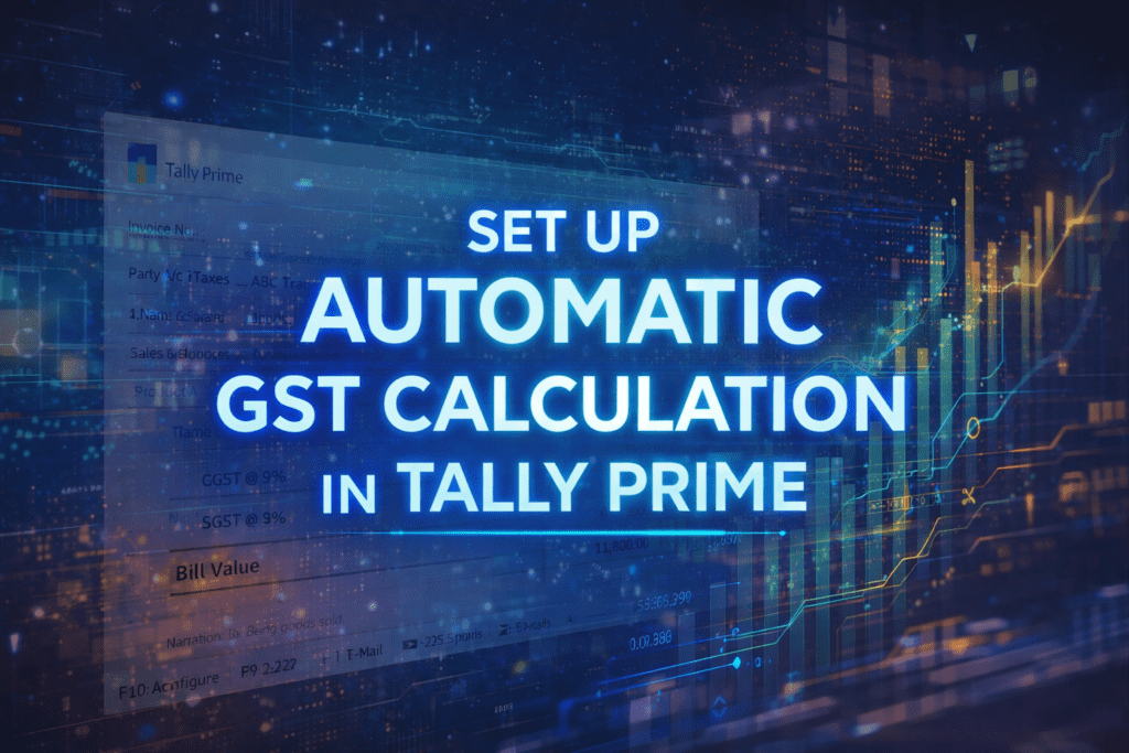 How to Set Automatic GST Calculation in Tally Prime (Updated 2026)